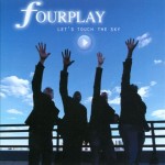 fourplay - Let's Touch The Sky
