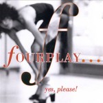 fourplay - Yes Please